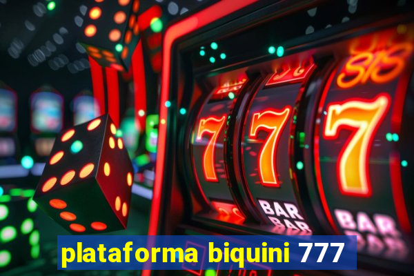 plataforma biquini 777